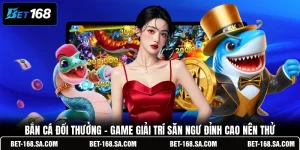 Bắn Cá Đổi Thưởng