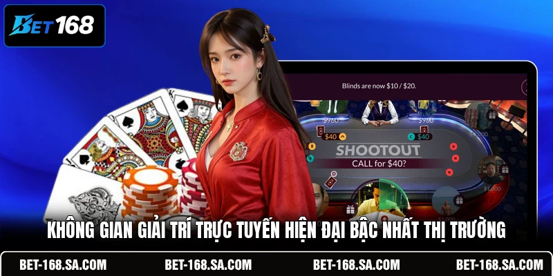 Không gian giải trí trực tuyến hiện đại bậc nhất thị trường