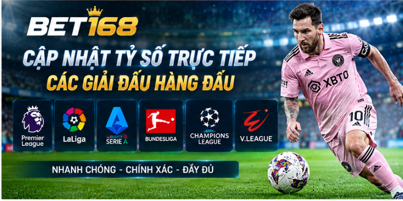 Theo dõi tỷ số bóng đá trực tiếp tại BET168